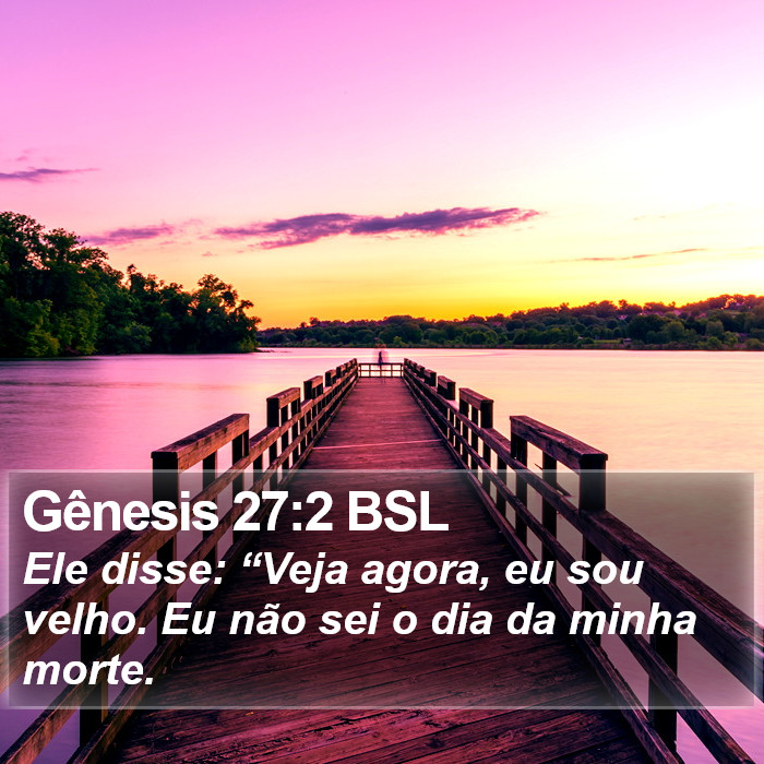 Gênesis 27:2 BSL Bible Study