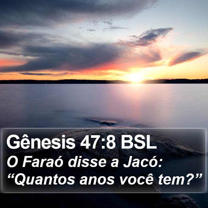 Gênesis 47:8 BSL Bible Study