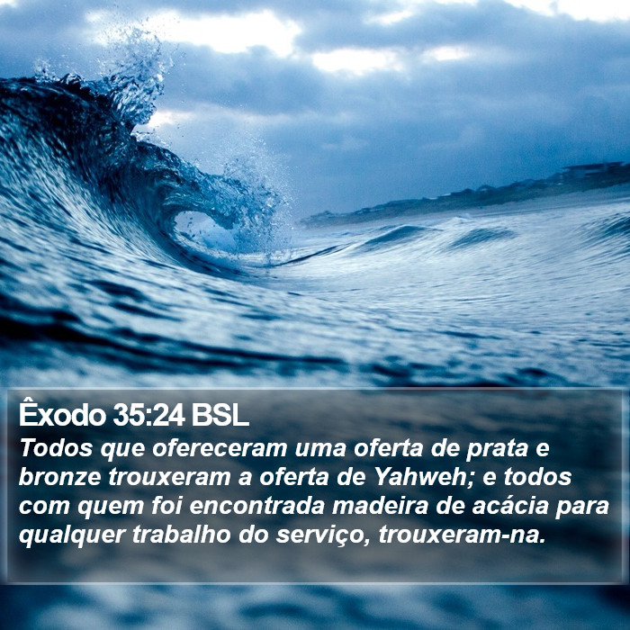 Êxodo 35:24 BSL Bible Study