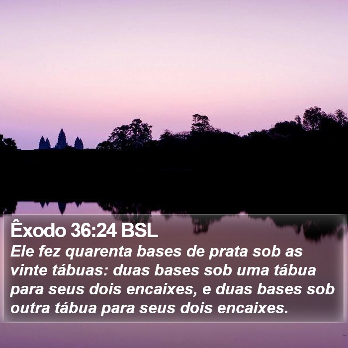 Êxodo 36:24 BSL Bible Study