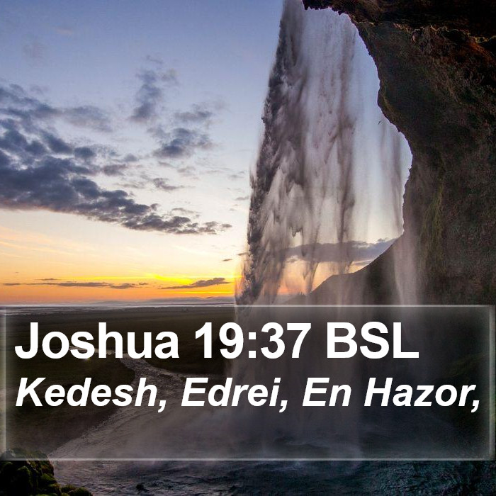 Joshua 19:37 BSL Bible Study