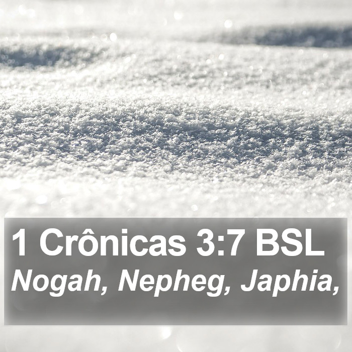 1 Crônicas 3:7 BSL Bible Study