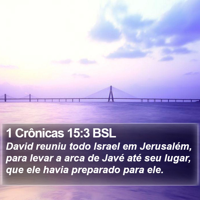 1 Crônicas 15:3 BSL Bible Study