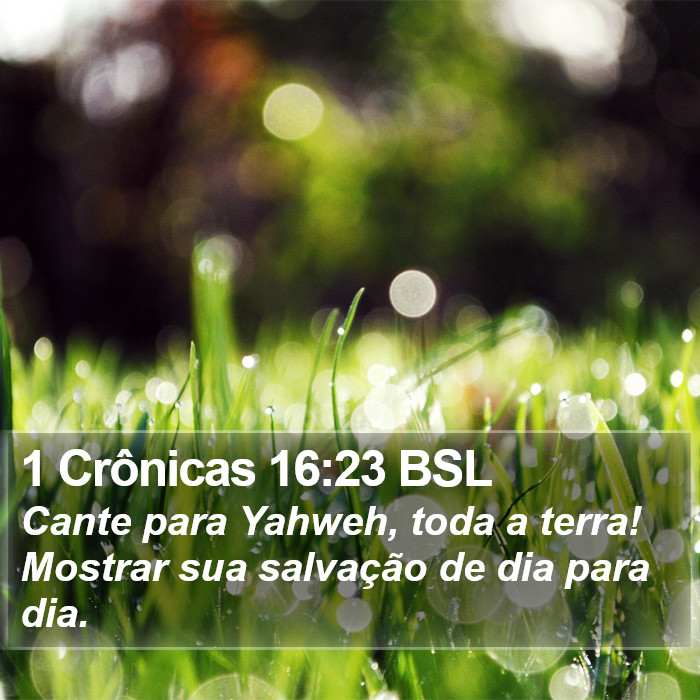 1 Crônicas 16:23 BSL Bible Study