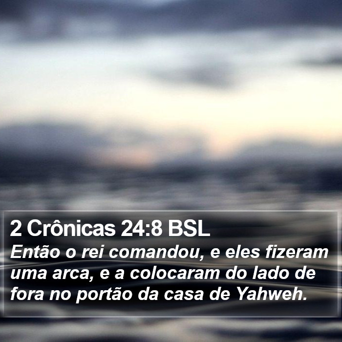 2 Crônicas 24:8 BSL Bible Study