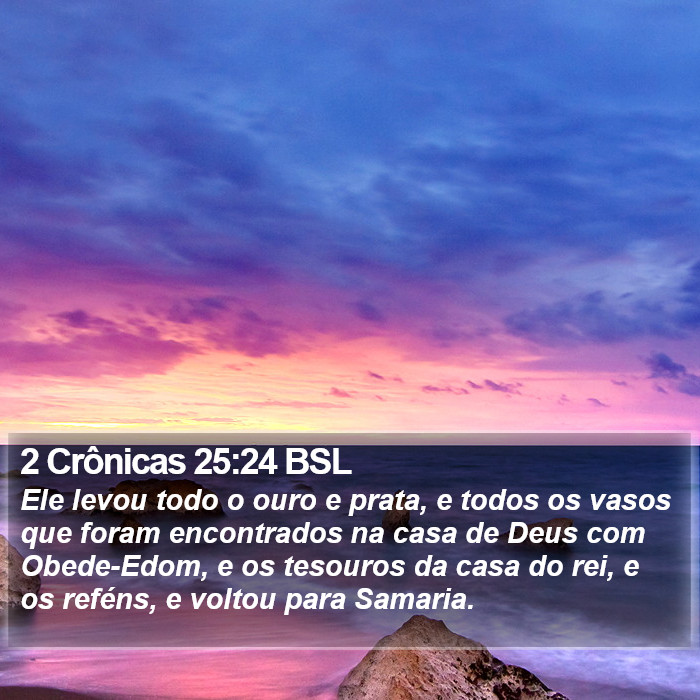 2 Crônicas 25:24 BSL Bible Study