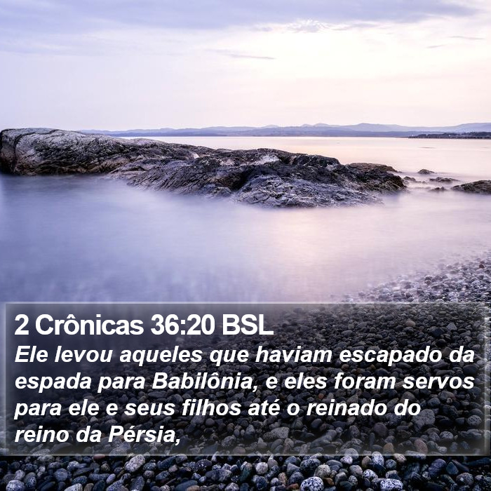2 Crônicas 36:20 BSL Bible Study