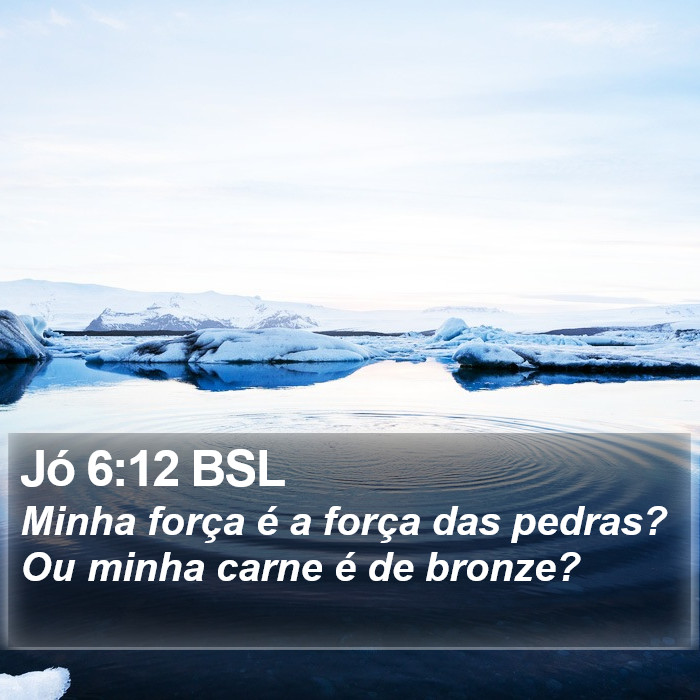 Jó 6:12 BSL Bible Study