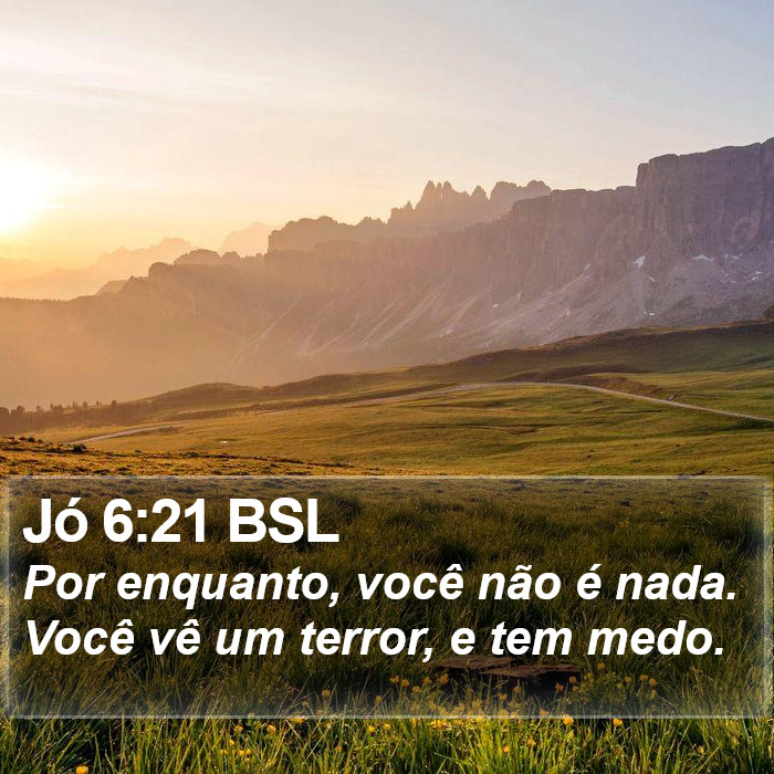 Jó 6:21 BSL Bible Study
