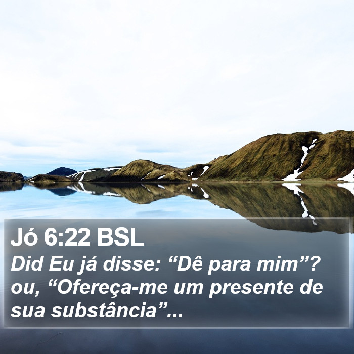Jó 6:22 BSL Bible Study