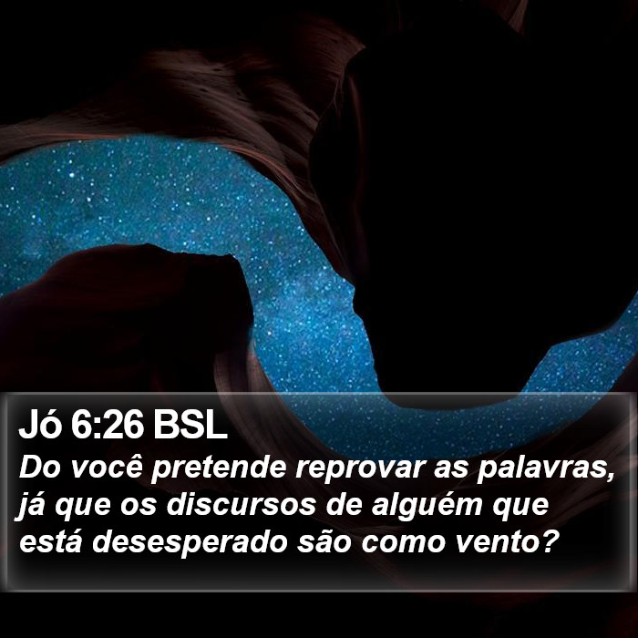 Jó 6:26 BSL Bible Study