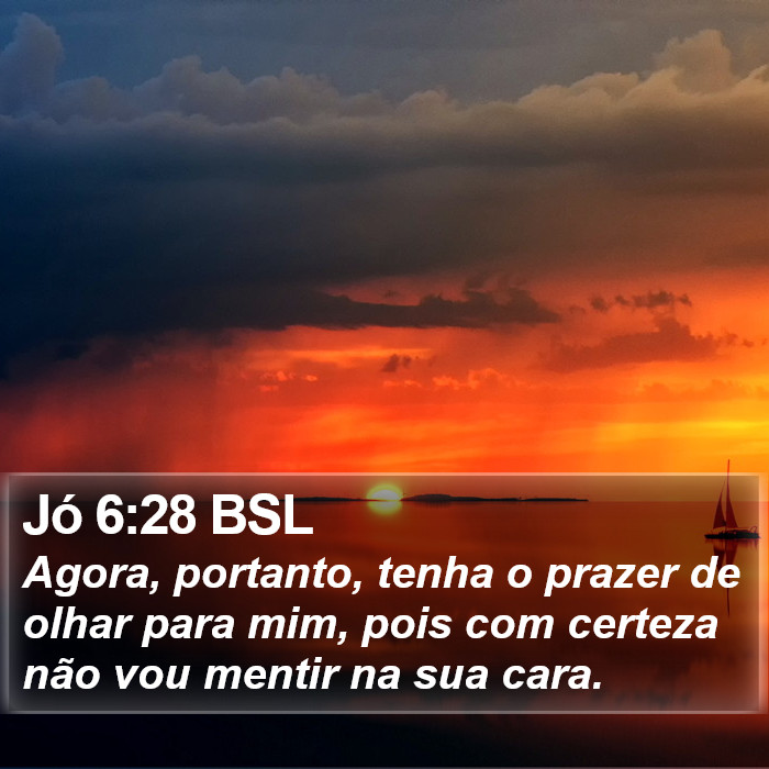 Jó 6:28 BSL Bible Study