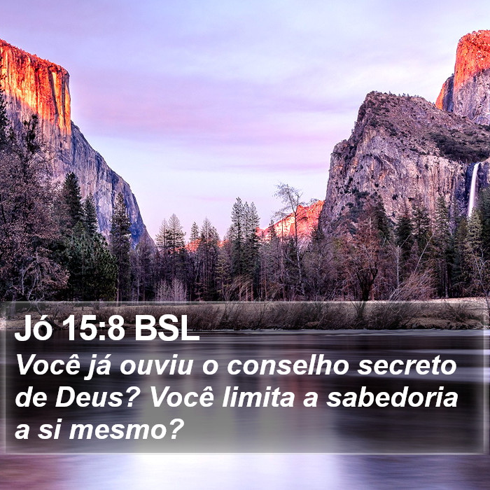 Jó 15:8 BSL Bible Study