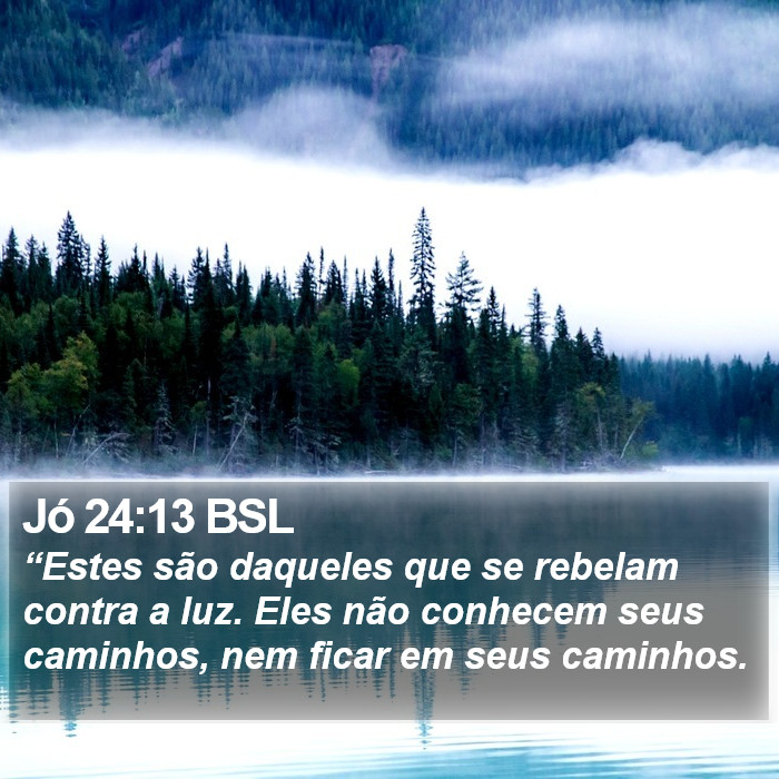 Jó 24:13 BSL Bible Study