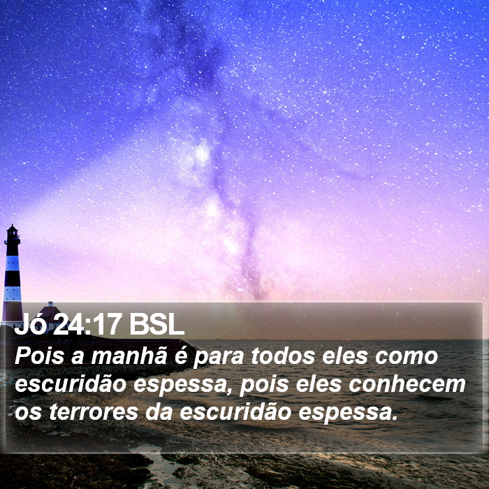 Jó 24:17 BSL Bible Study