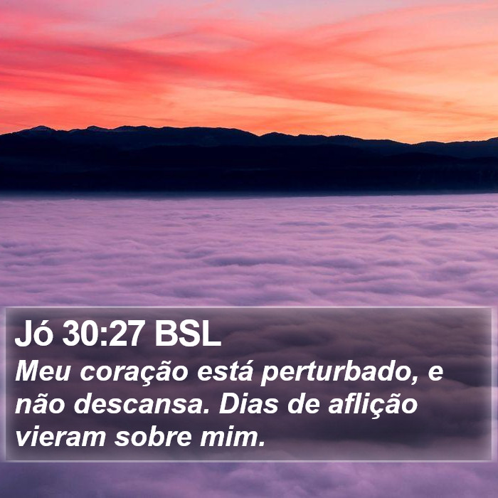 Jó 30:27 BSL Bible Study