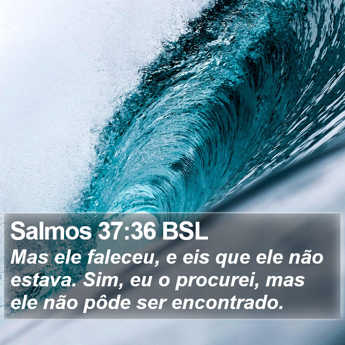 Salmos 37:36 BSL Bible Study