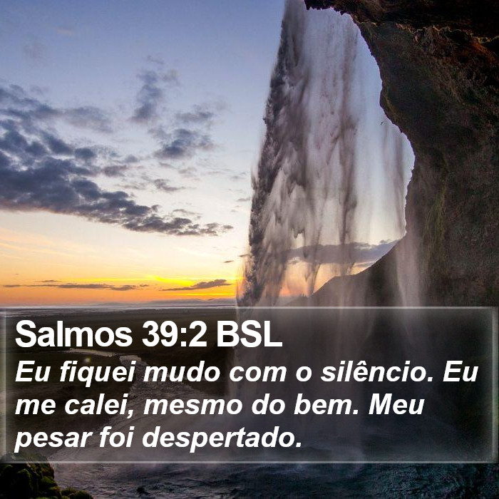 Salmos 39:2 BSL Bible Study