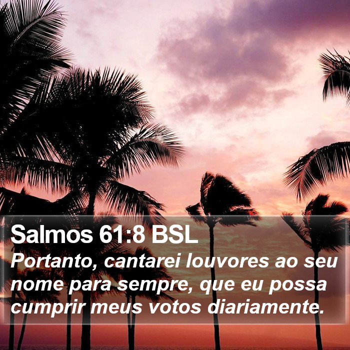 Salmos 61:8 BSL Bible Study