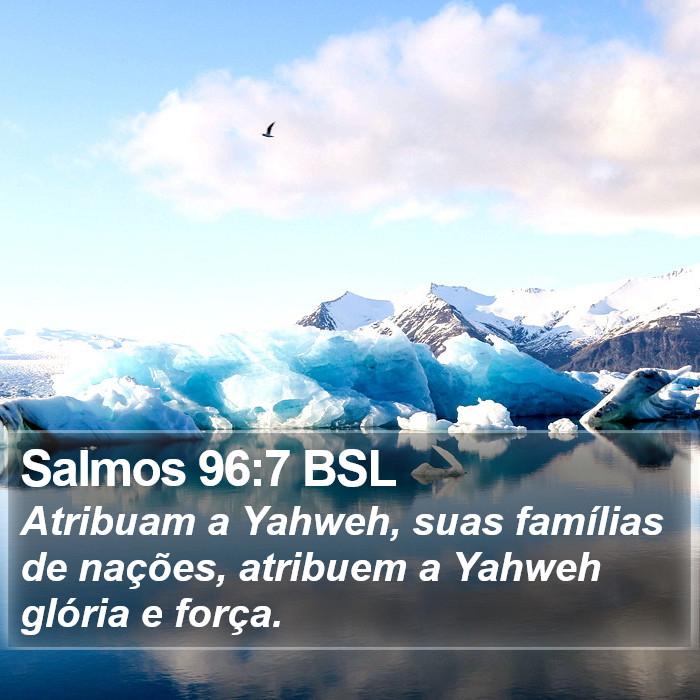 Salmos 96:7 BSL Bible Study