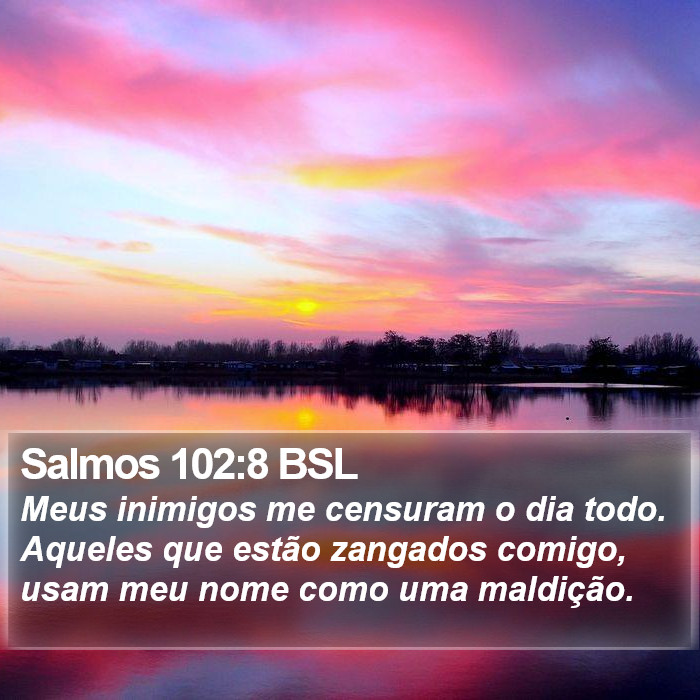 Salmos 102:8 BSL Bible Study