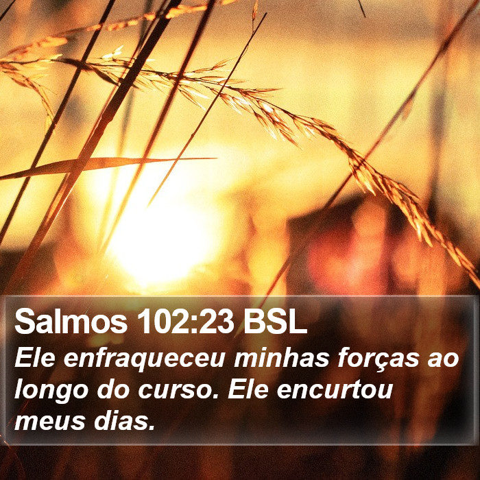 Salmos 102:23 BSL Bible Study