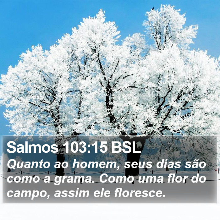 Salmos 103:15 BSL Bible Study
