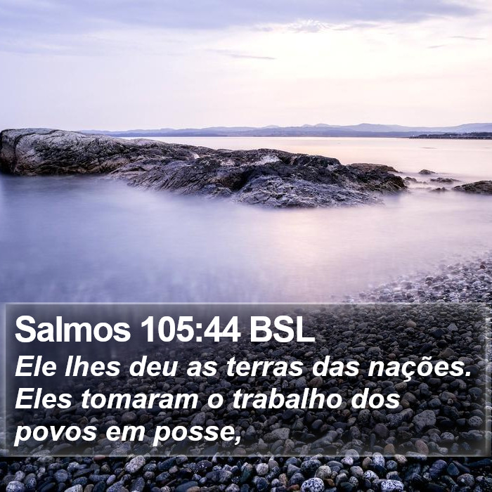 Salmos 105:44 BSL Bible Study