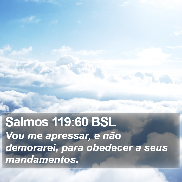Salmos 119:60 BSL Bible Study