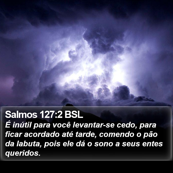 Salmos 127:2 BSL Bible Study