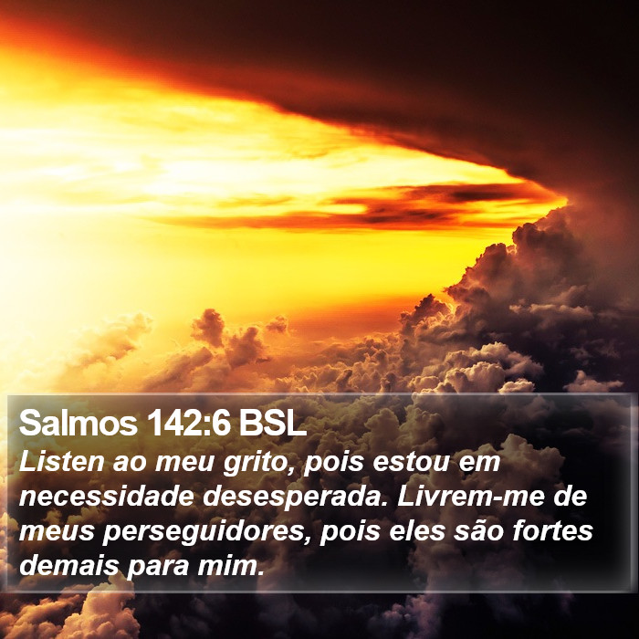 Salmos 142:6 BSL Bible Study