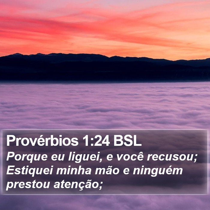 Provérbios 1:24 BSL Bible Study