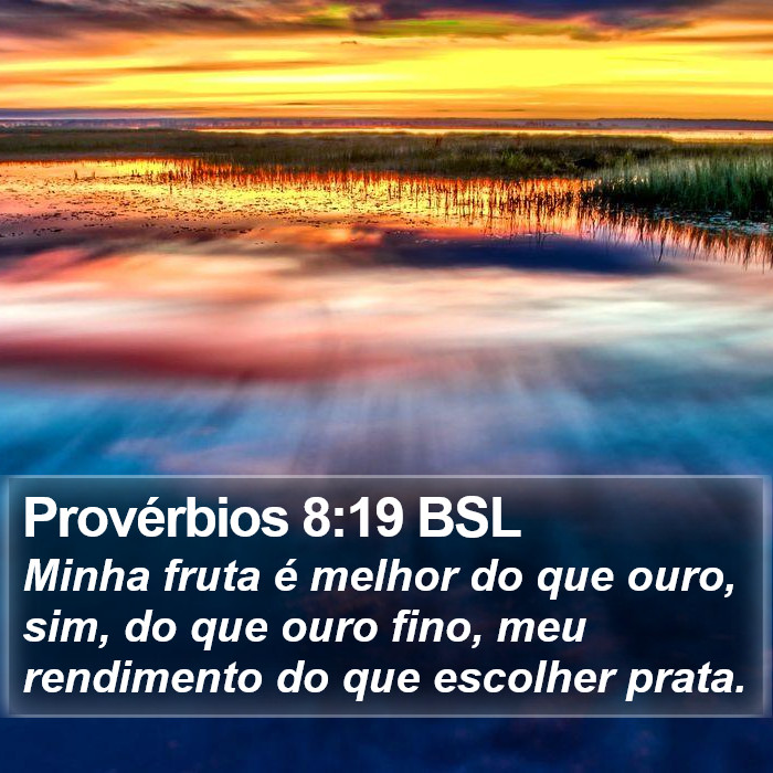 Provérbios 8:19 BSL Bible Study