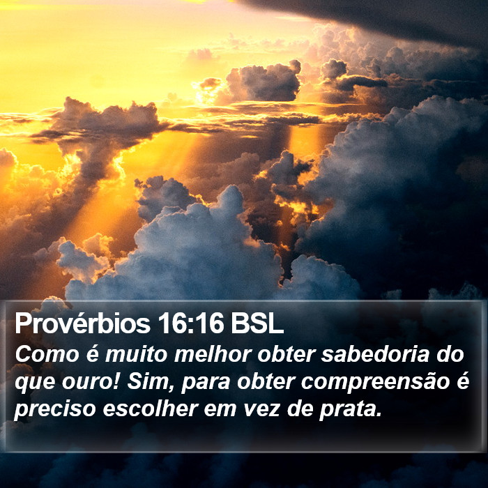Provérbios 16:16 BSL Bible Study