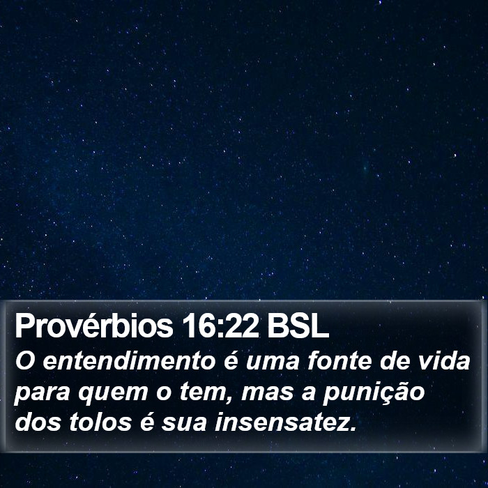 Provérbios 16:22 BSL Bible Study