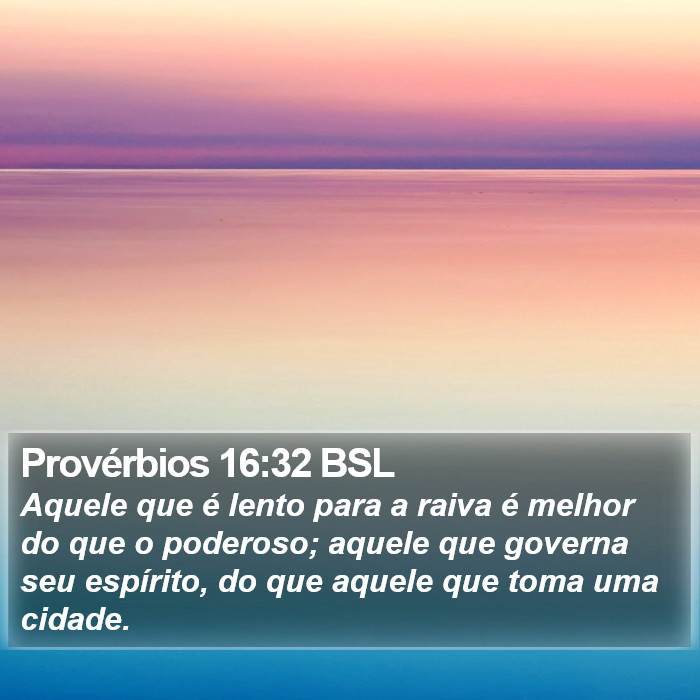 Provérbios 16:32 BSL Bible Study