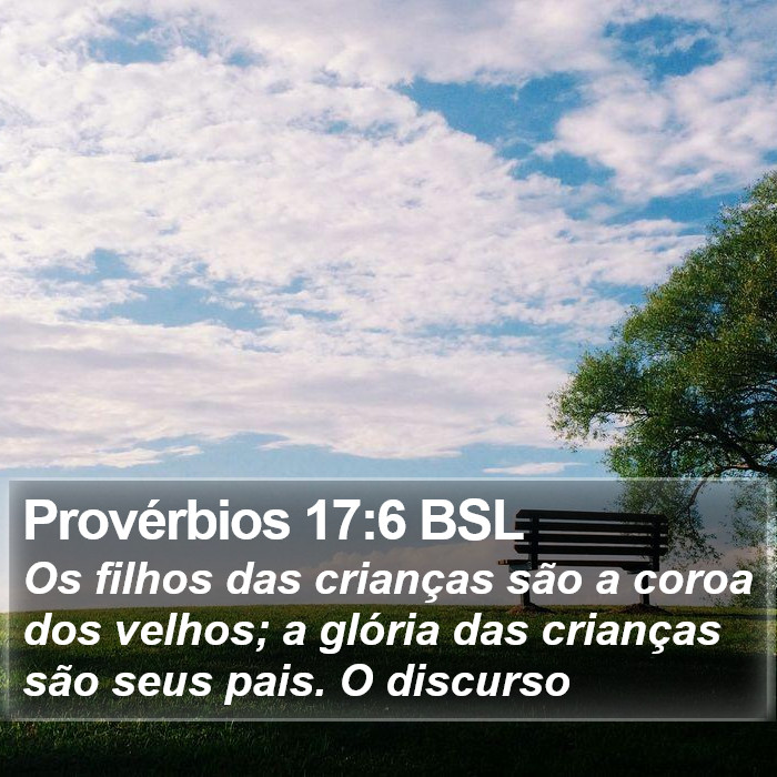 Provérbios 17:6 BSL Bible Study