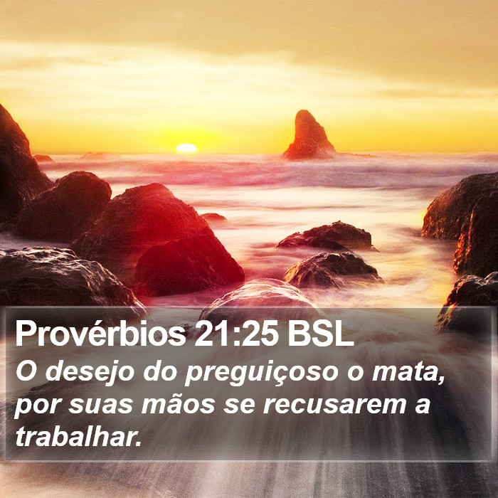 Provérbios 21:25 BSL Bible Study