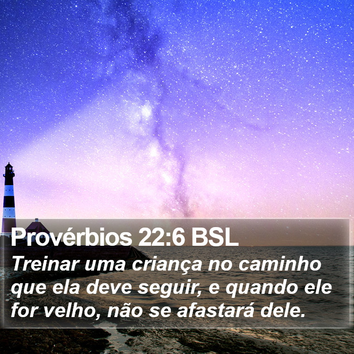 Provérbios 22:6 BSL Bible Study