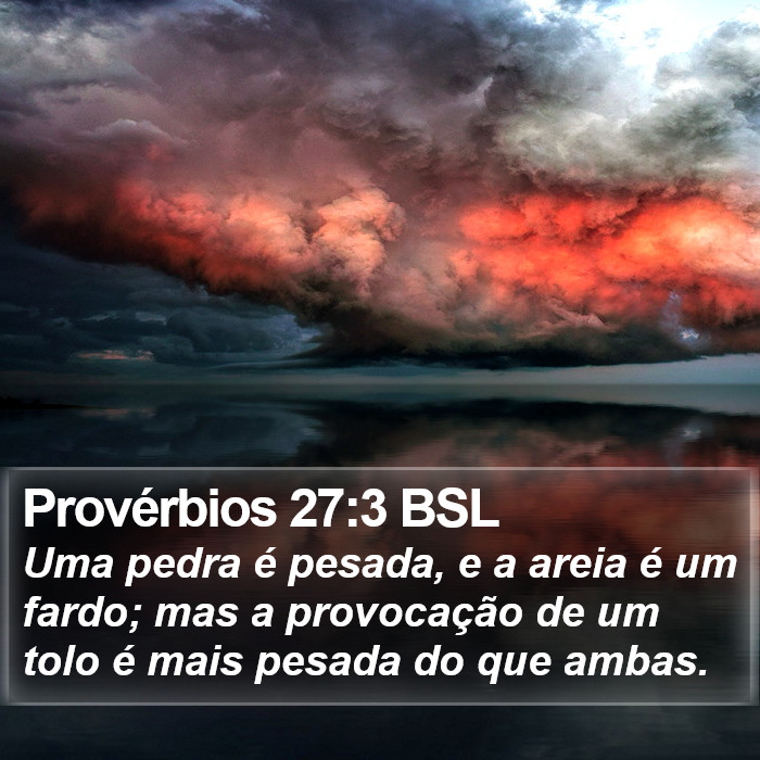 Provérbios 27:3 BSL Bible Study