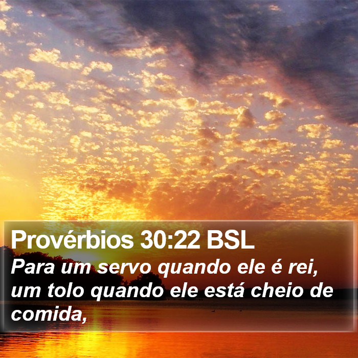 Provérbios 30:22 BSL Bible Study