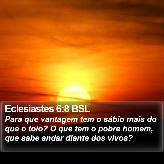 Eclesiastes 6:8 BSL Bible Study