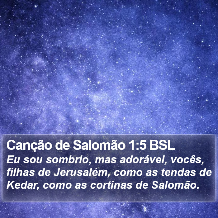 Canção de Salomão 1:5 BSL Bible Study