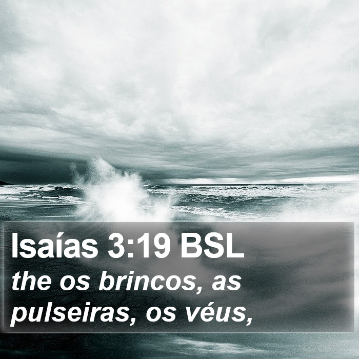 Isaías 3:19 BSL Bible Study