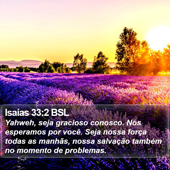 Isaías 33:2 BSL Bible Study