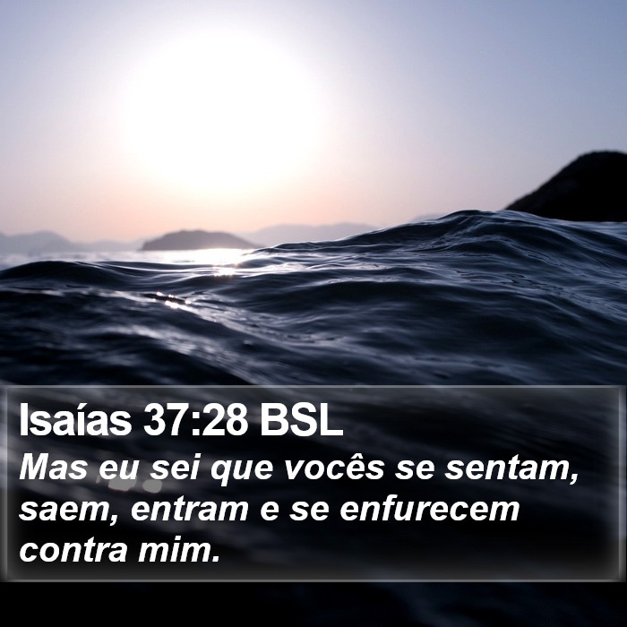 Isaías 37:28 BSL Bible Study