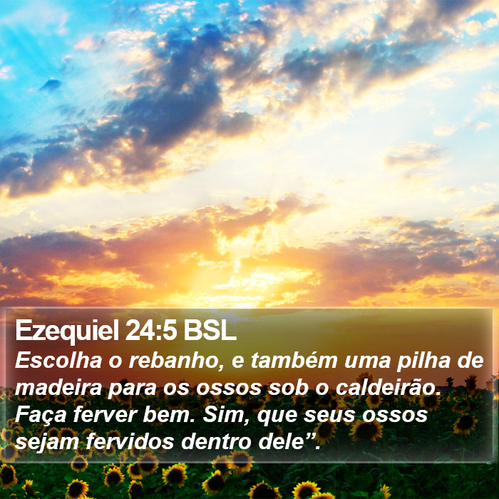 Ezequiel 24:5 BSL Bible Study