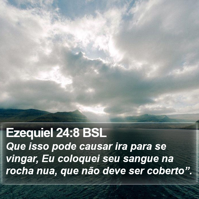 Ezequiel 24:8 BSL Bible Study