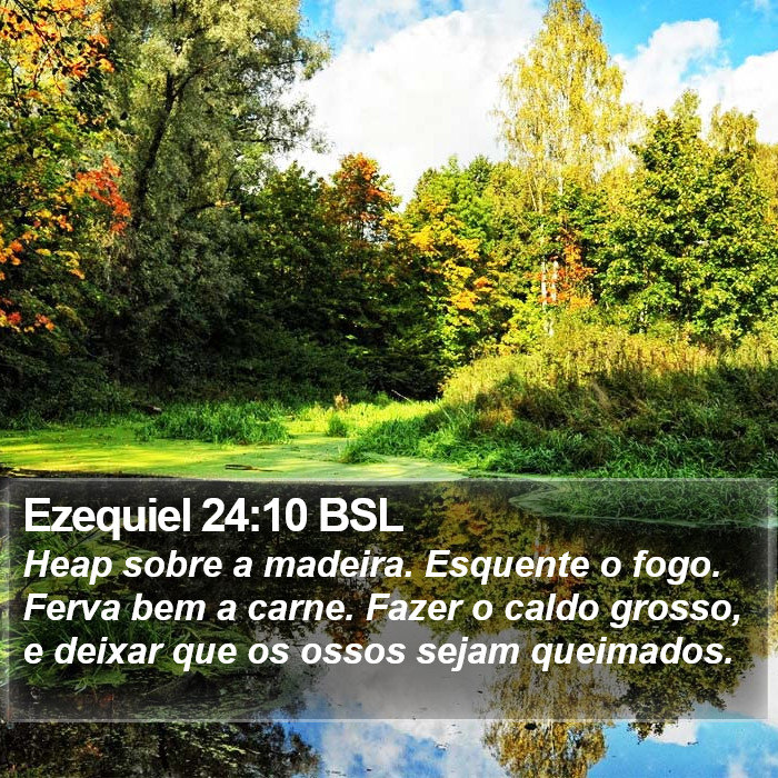 Ezequiel 24:10 BSL Bible Study